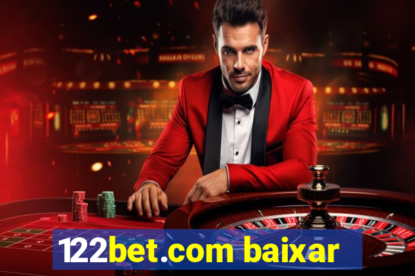 122bet.com baixar